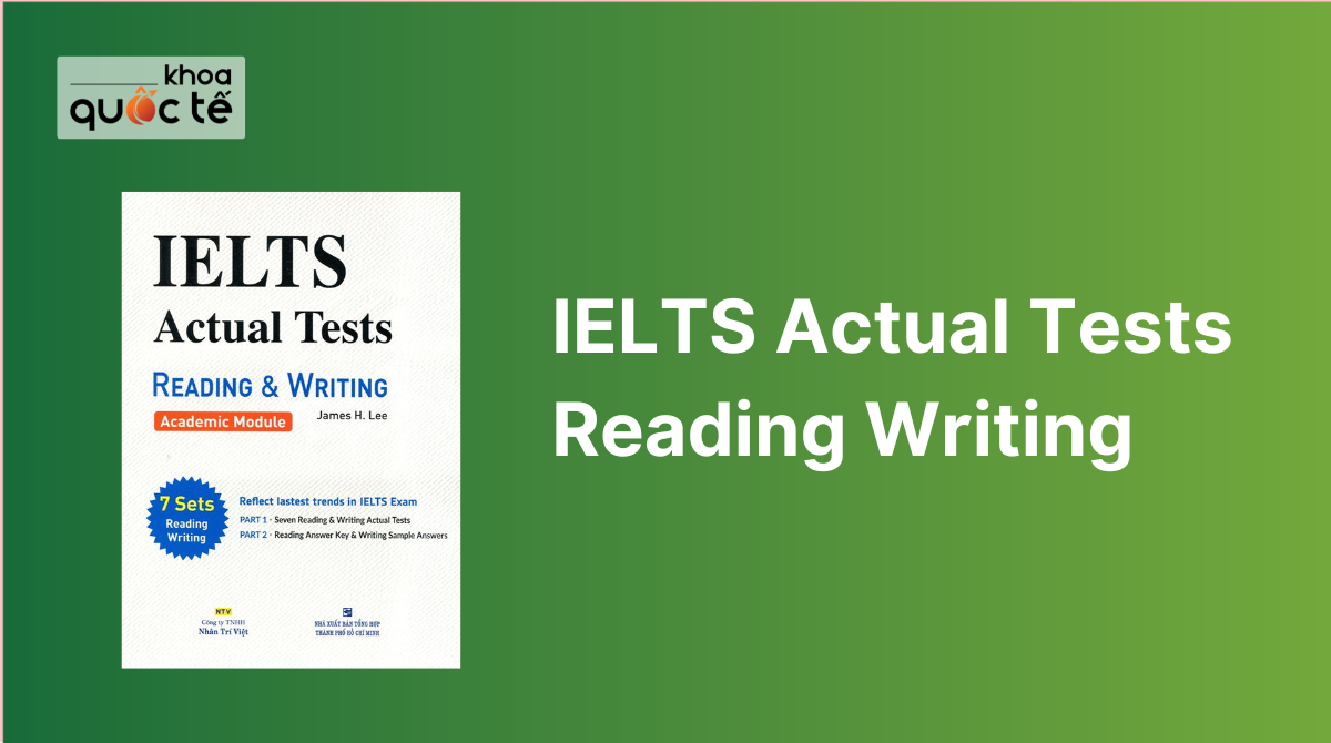 Tải sách IELTS Actual Tests Reading Writing , Full PDF và Audio
