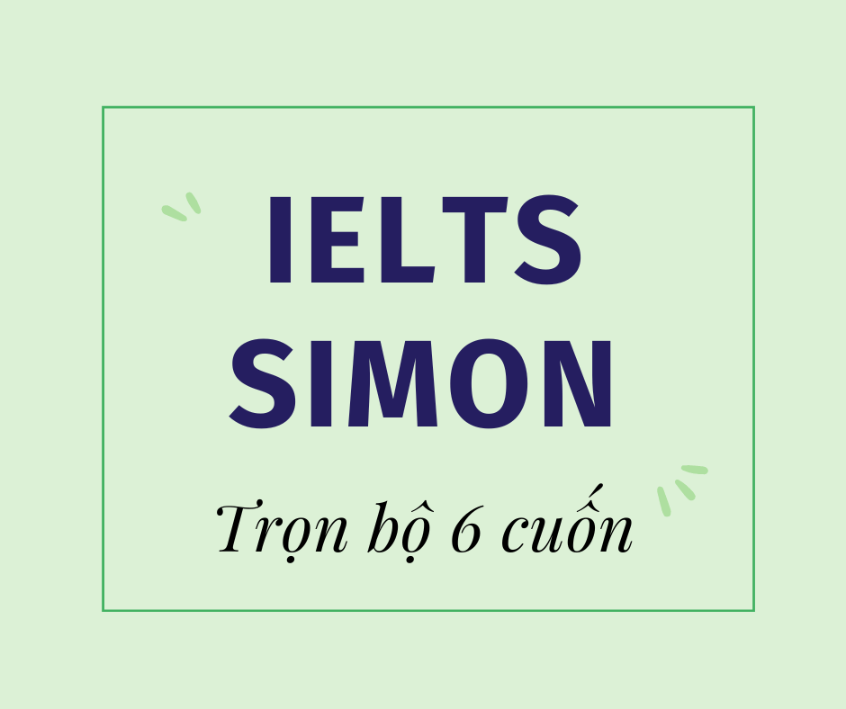 Tải trọn bộ 6 cuốn IELTS Simon