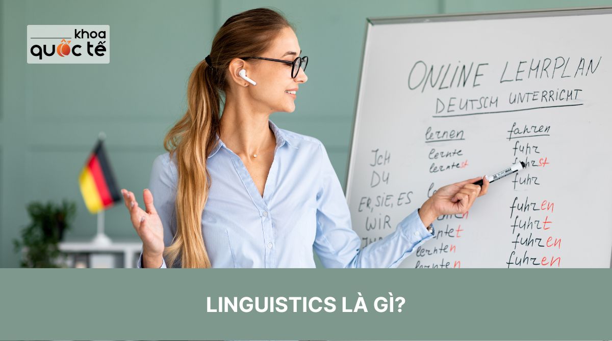 Linguistics là gì? Những điều cần biết về ngành ngôn ngữ học