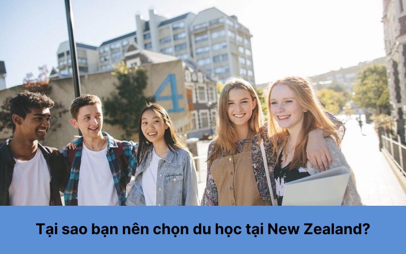 Tại sao bạn nên chọn du học tại New Zealand?