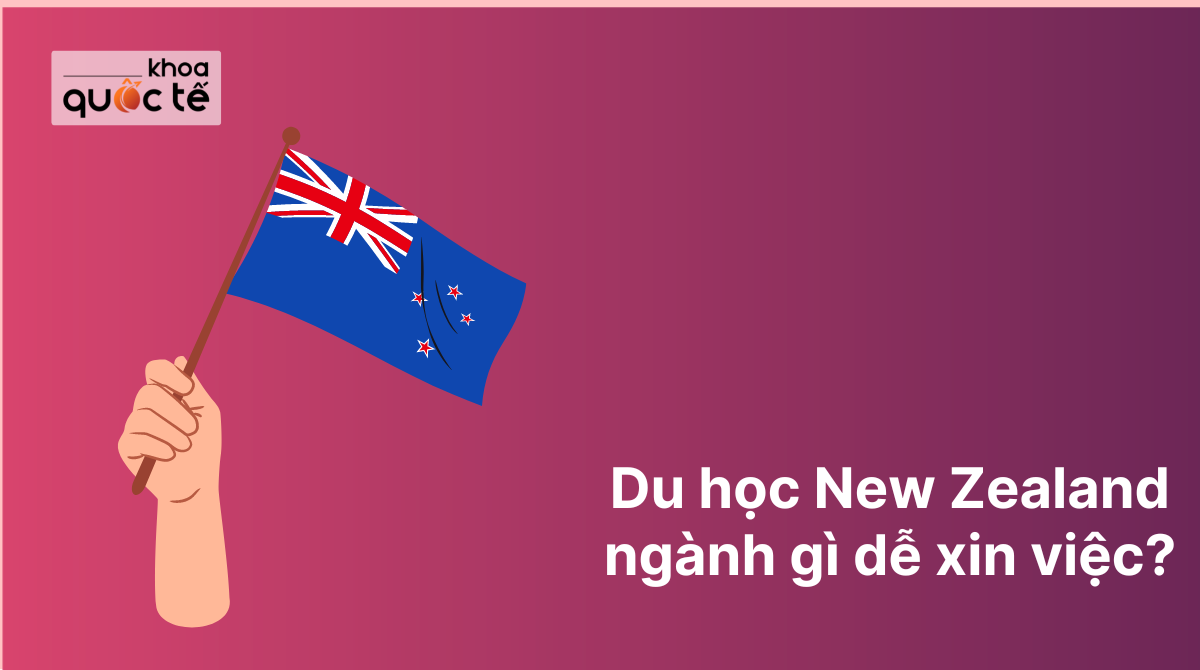 Giải đáp thắc mắc du học New Zealand ngành gì dễ xin việc?