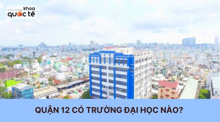 Quận 12 có tường đại học nào