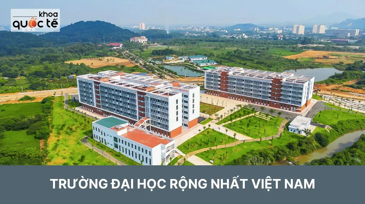 Top 10 trường Đại học rộng nhất Việt Nam