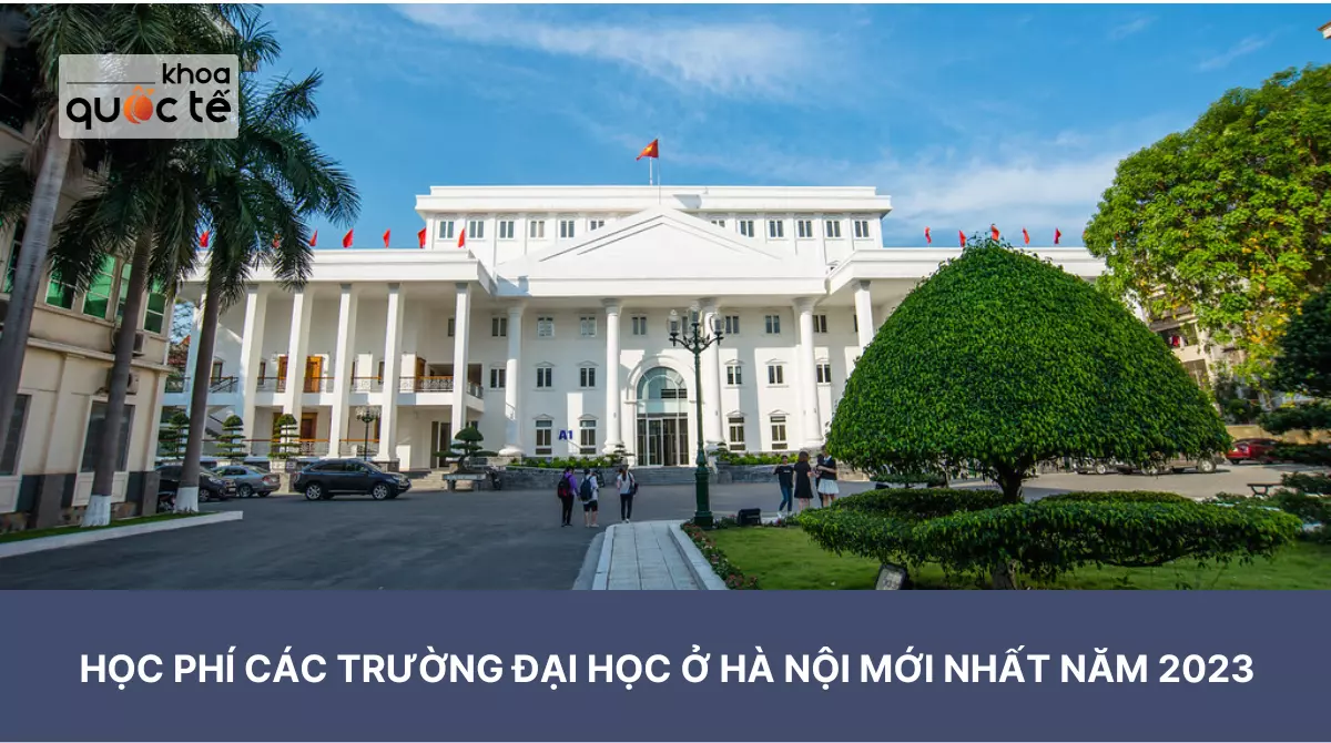 Học phí các trường Đại học ở Hà Nội thu hút sự quan tâm của sinh viên