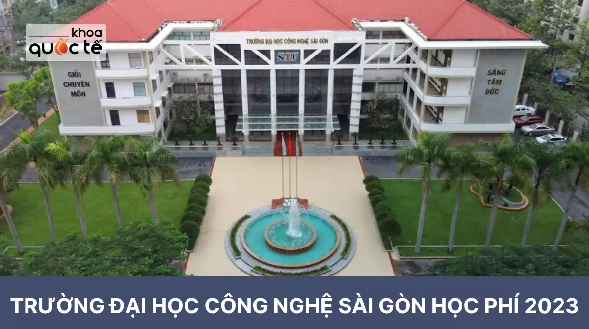 Trường Đại học Công nghệ Sài Gòn học phí năm 2023 - 2024