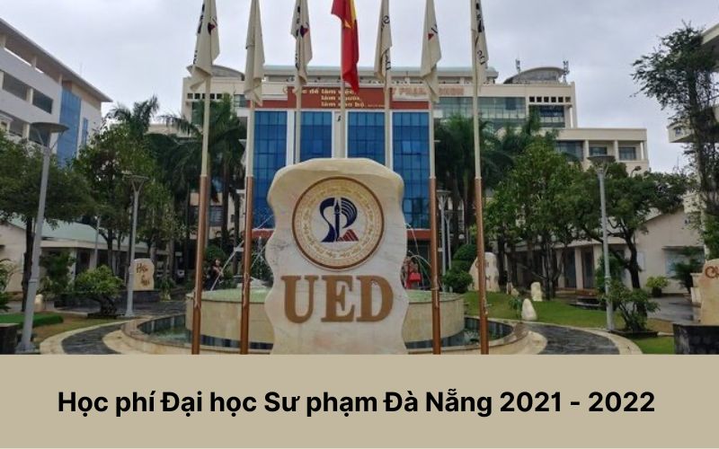 Học phí Đại học Sư phạm Đà Nẵng năm 2021 - 2022