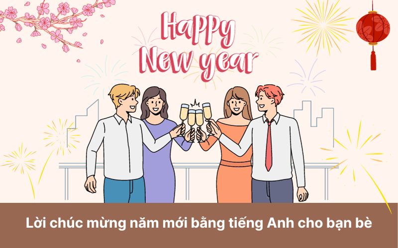 Lời chúc mừng năm mới bằng tiếng Anh cho bạn bè